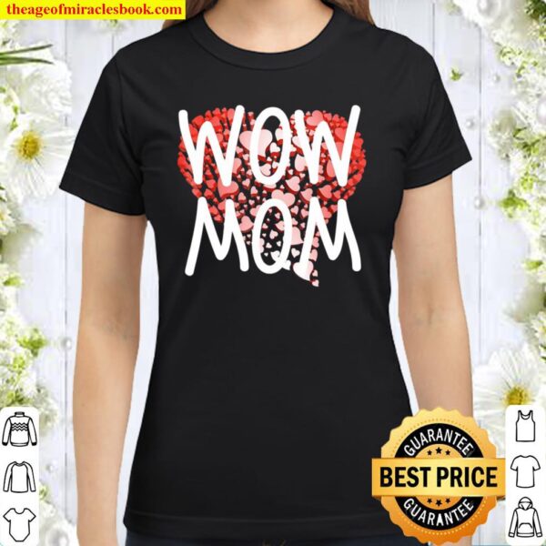 Mother’s Day Shirt, Tee Shirt For Moms, Grandma, Sisters Classic Women T-Shirt