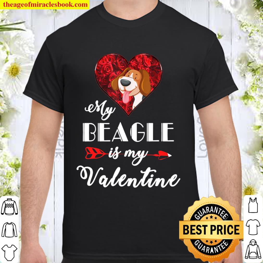My Beagle Is My Valentine Dogs Lovers limited Shirt, Hoodie, Long Sleeved, SweatShirt