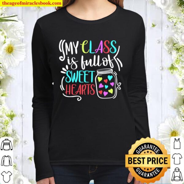 My Class Is Full Of Sweet Hearts Funny Teacher Valentine Women Long Sleeved