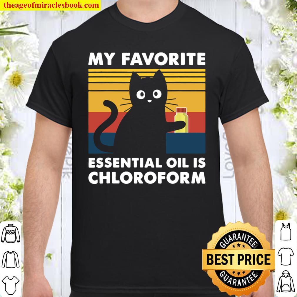 My Favorite Essential Oil is Chloroform Funny Cat Gift T-Shirt