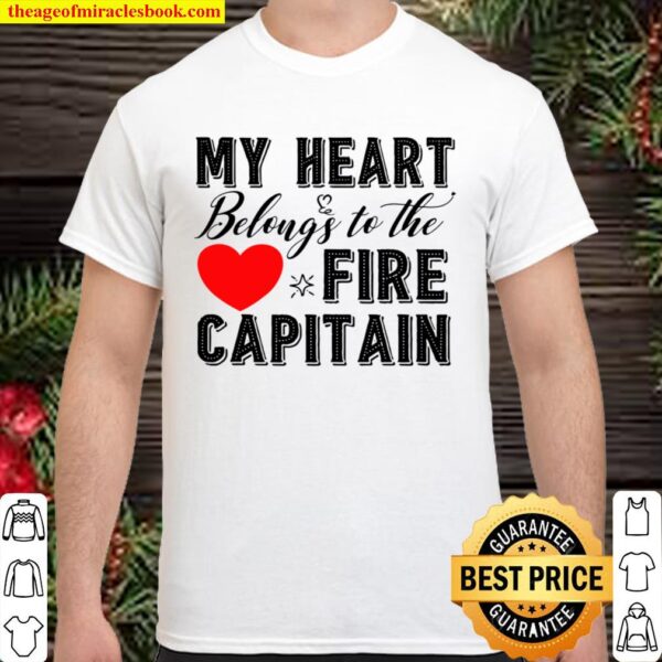 My Heart Belongs To Fire Captain Firefighter Women Gift Shirt