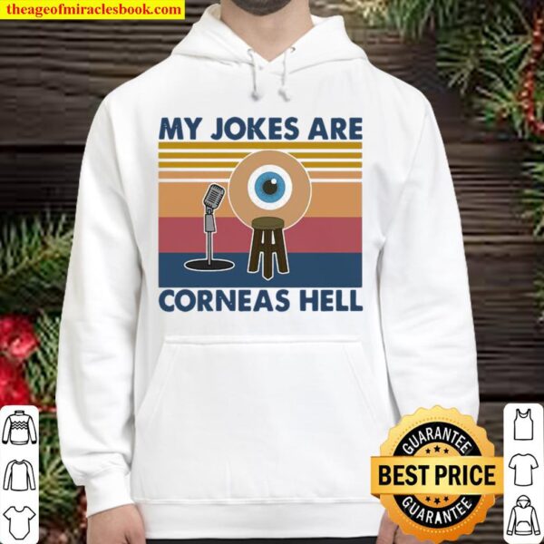 My Jokes Are Corneas Hell Vintage Hoodie