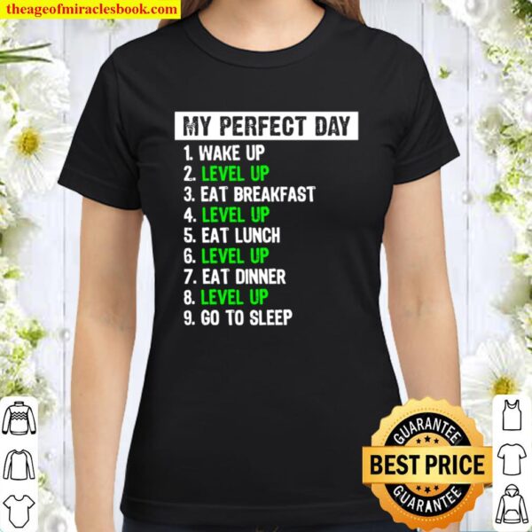 My Perfect Day Gamer Video Game Player Gaming Classic Women T-Shirt