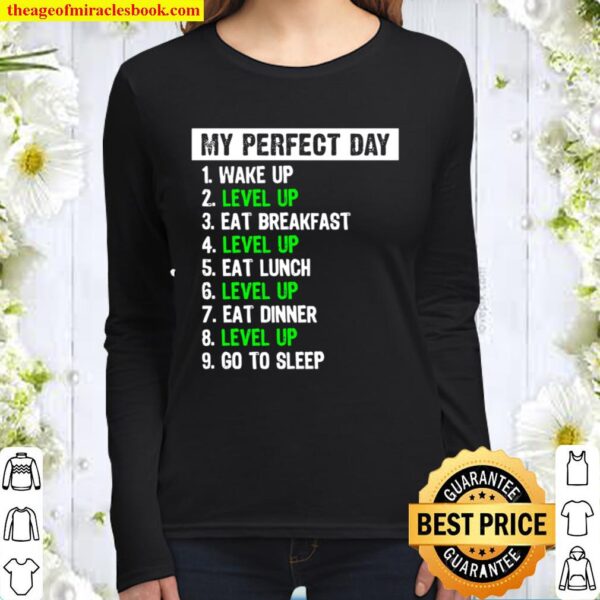 My Perfect Day Gamer Video Game Player Gaming Women Long Sleeved