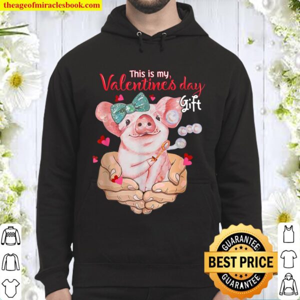 My Pig Is My Valentine Apparel Animals Lover Farm Gifts Hoodie