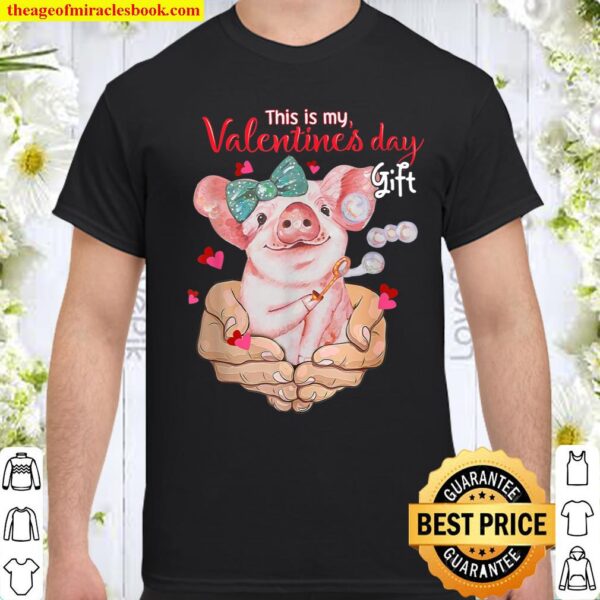 My Pig Is My Valentine Apparel Animals Lover Farm Gifts Shirt