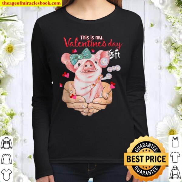 My Pig Is My Valentine Apparel Animals Lover Farm Gifts Women Long Sleeved