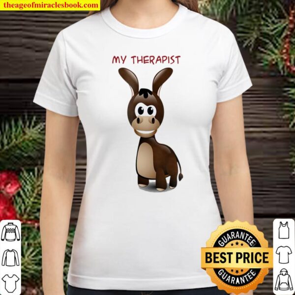 My Therapist The Donkey By Brayberry Design Classic Women T-Shirt