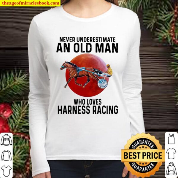 Never Underestimate An Old Man Who Loves Harness Racing Moon Blood Women Long Sleeved