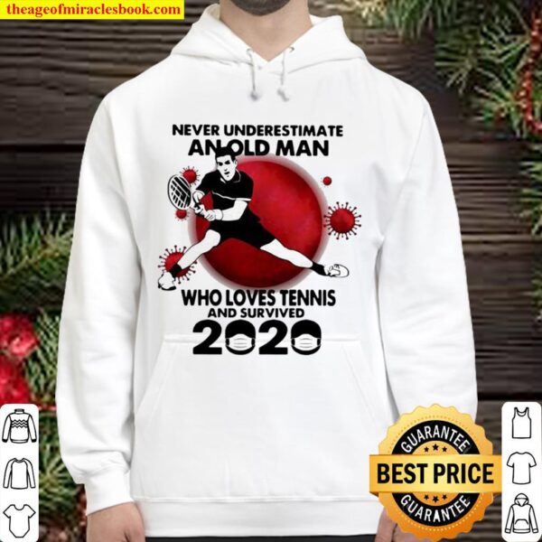 Never Underestimate An Old Man Who Loves Tennis And Survived 2020 Mask Hoodie