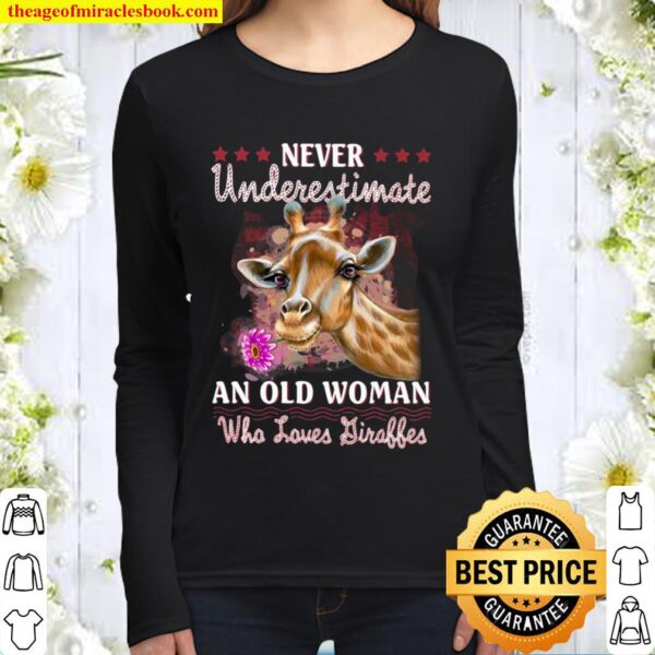 Never Underestimate An Old Woman Who Loves Giraffes Women Long Sleeved