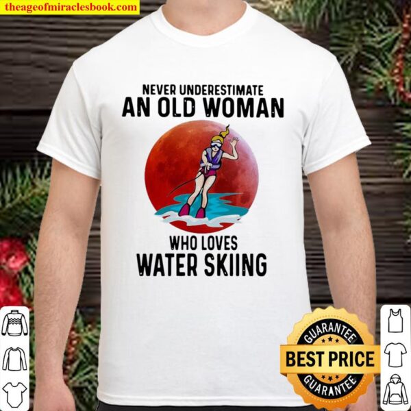 Never Underestimate An Old Woman Who Loves Water Skiing The Moon Shirt