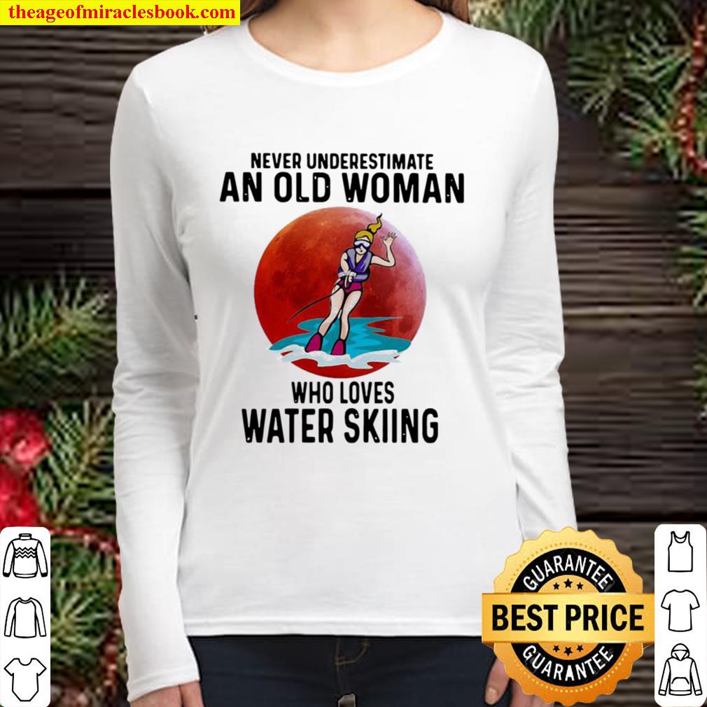 Never Underestimate An Old Woman Who Loves Water Skiing The Moon Women Long Sleeved
