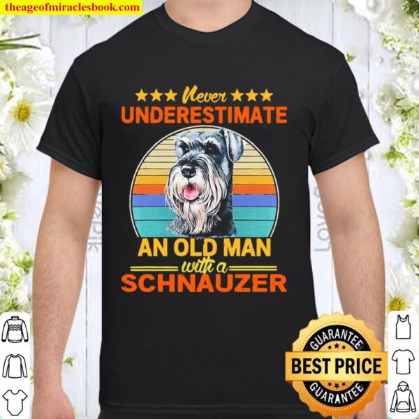 Never underestimate an old man with a Schnauzer vintage Shirt