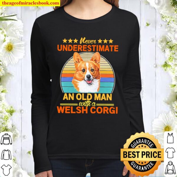 Never underestimate and old man with a Welsh Corgi vintage Women Long Sleeved