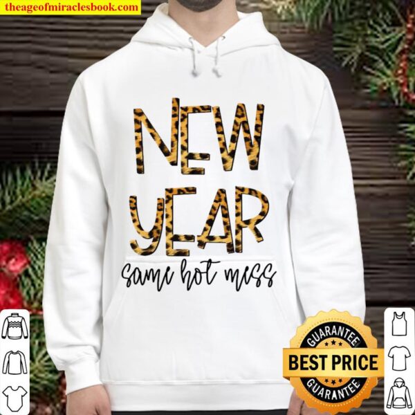 New Year Same Hot Mess 2021 Eve Party Leopard Hoodie