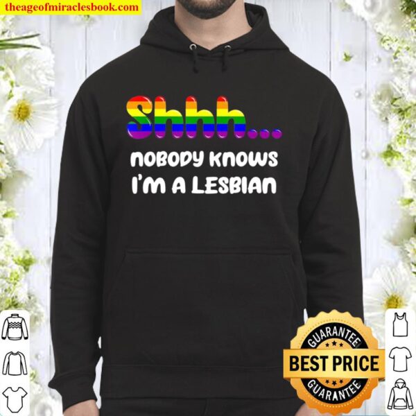 Nobody Knows I’m A Lesbian Gay Pride LGBTQ Rainbow Hoodie