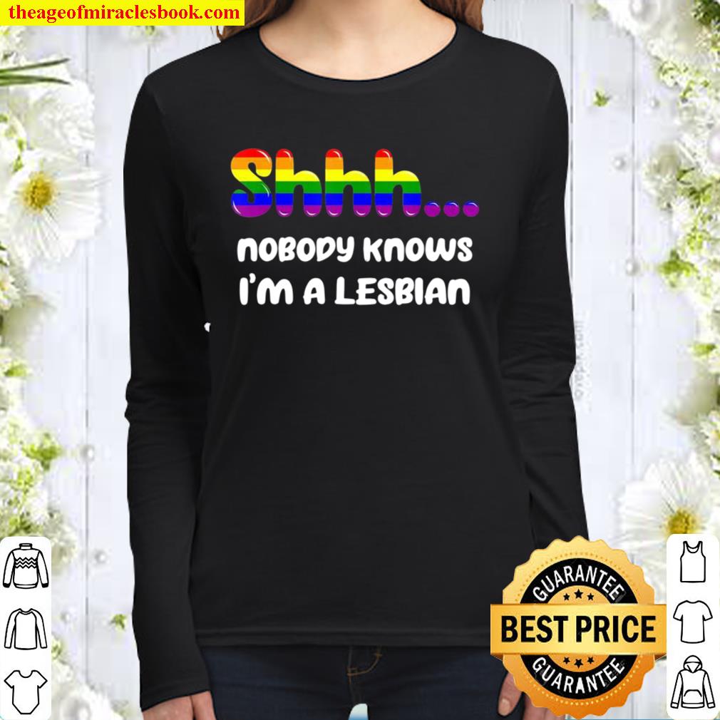 Nobody Knows I’m A Lesbian Gay Pride LGBTQ Rainbow Women Long Sleeved
