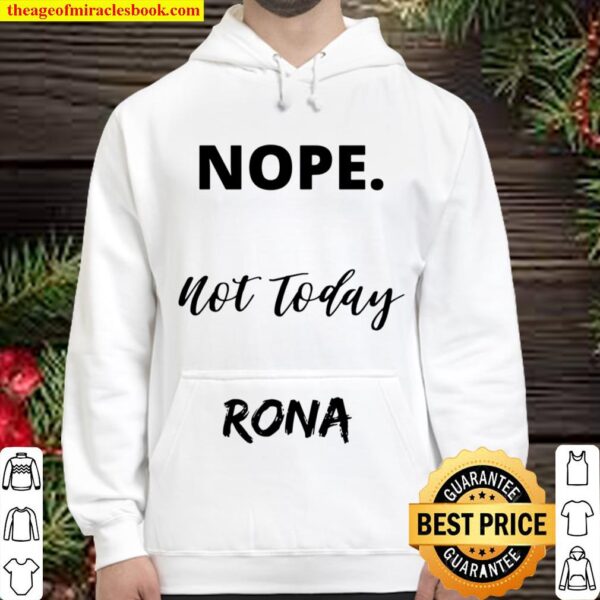 Nope Not Today Rona Hoodie