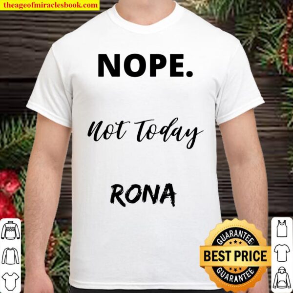 Nope Not Today Rona Shirt