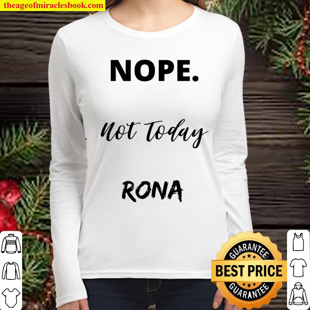 Nope Not Today Rona Women Long Sleeved
