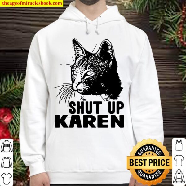 Official Cat Shut Up Karen Hoodie
