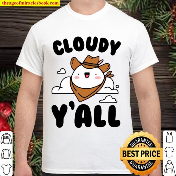 Official Cloudy Y’all Shirt