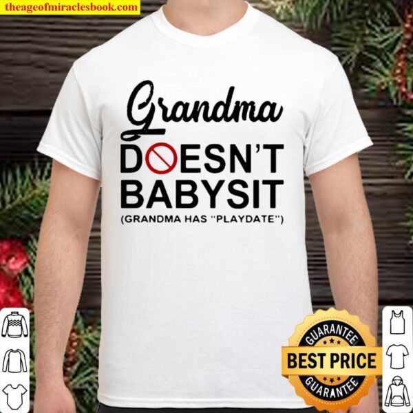 Official Grandma Doesn’t Babysit Grandma Has Playdate Shirt