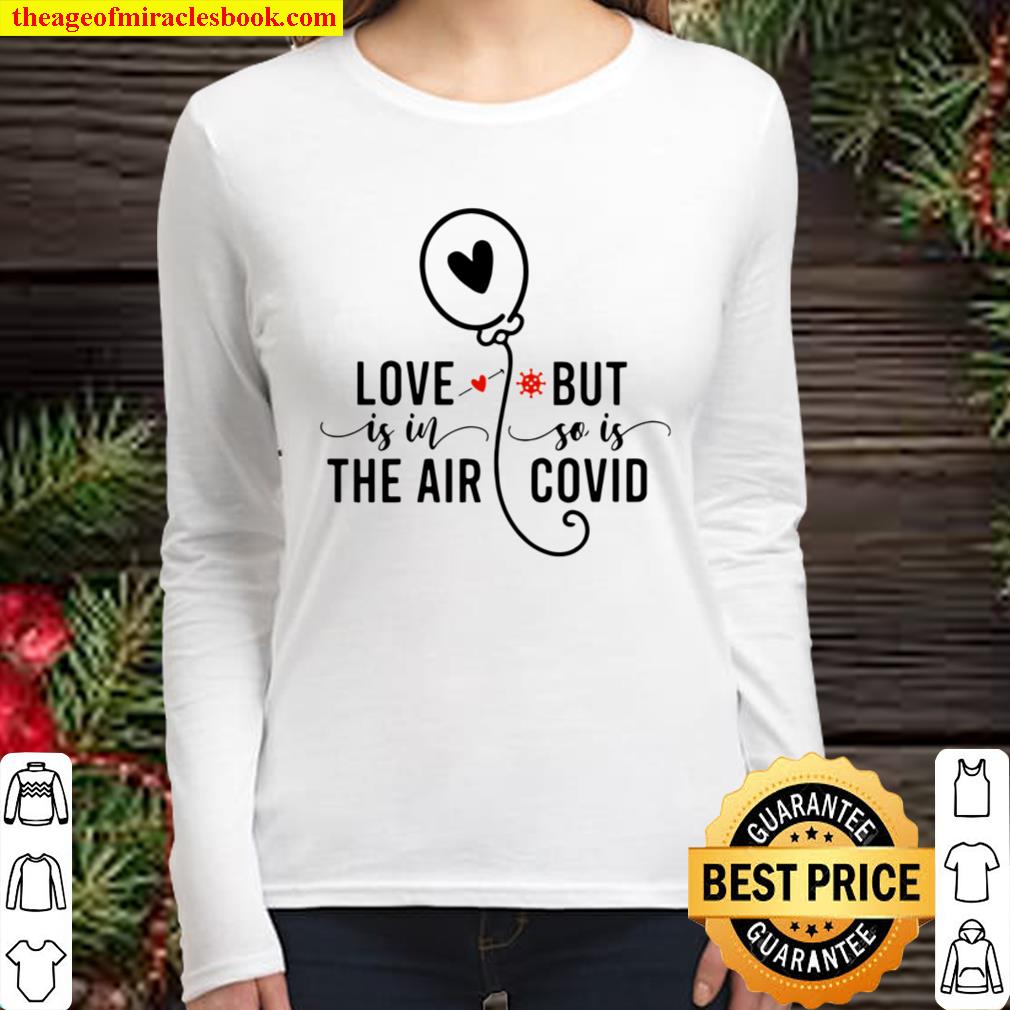 Official Love Is In The Air But So Is Covid Women Long Sleeved