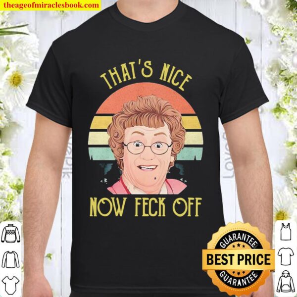 Official Mrs Brown’s Boys That’s nice now feck off vintage Shirt