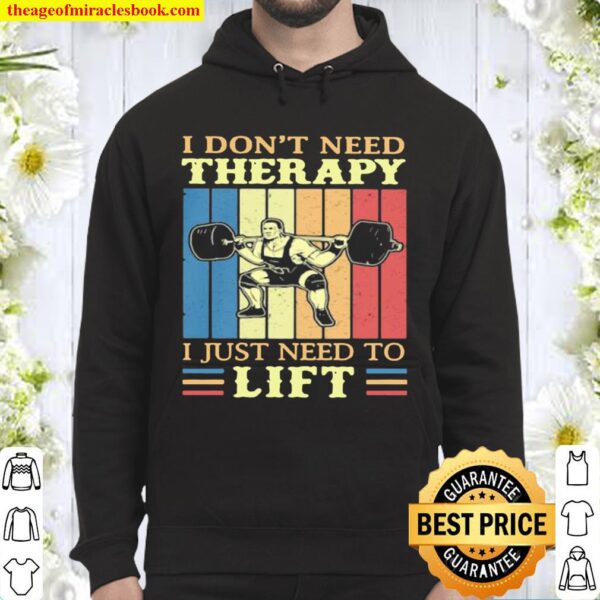 Official i don’t need therapy i just need to lift weight light vintage Hoodie