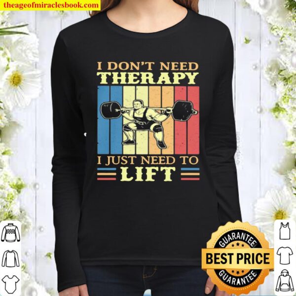 Official i don’t need therapy i just need to lift weight light vintage Women Long Sleeved
