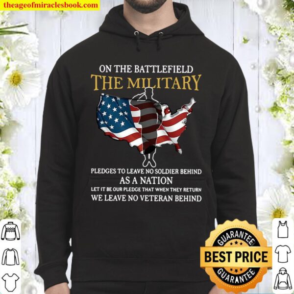 On The Battlefield The Military Pledges To Leave Soldier Behind As A N Hoodie