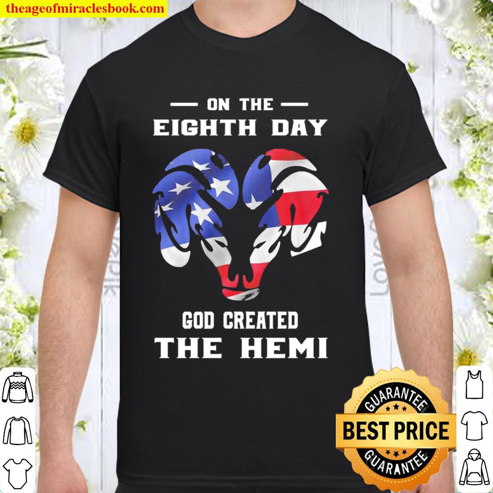 On the eighth day god created the hemi hot Shirt, Hoodie, Long Sleeved, SweatShirt