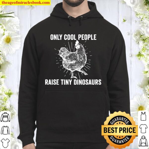 Only Cool People Raise Tiny Dinosaurs Rooster Science Hoodie