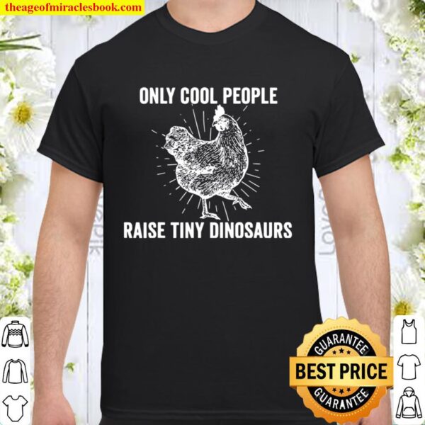 Only Cool People Raise Tiny Dinosaurs Rooster Science Shirt