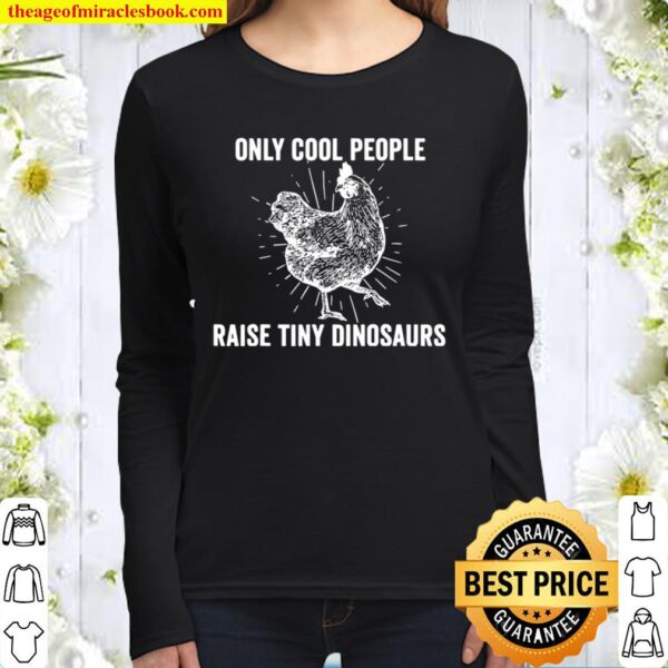 Only Cool People Raise Tiny Dinosaurs Rooster Science Women Long Sleeved