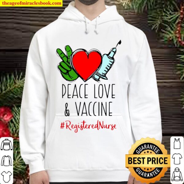 Peace Love And Vaccine Registered Nurse Hoodie