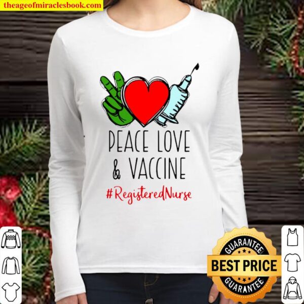 Peace Love And Vaccine Registered Nurse Women Long Sleeved