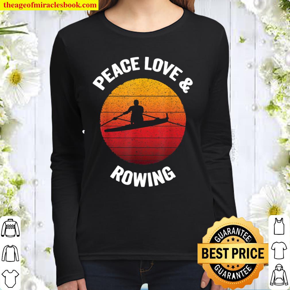 Peace Love _ Rowing Vintage Boat Row Team Gift Women Long Sleeved