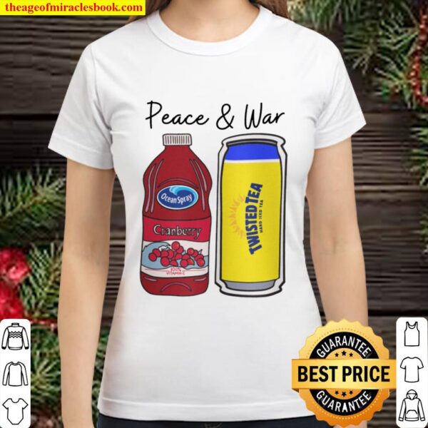 Peace _ War Ocean Spray Twisted Tea Meme Funny Classic Women T-Shirt