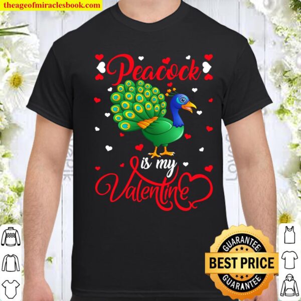 Peacock Is My Valentine Funny Peacock Bird Valentine_s Day Shirt
