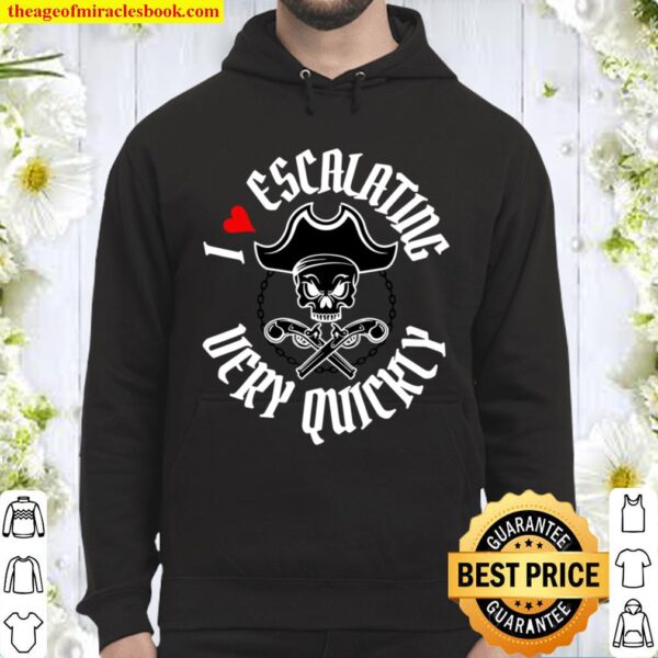 Pirate Funny I Heart Escalating Quickly Jolly Roger Workout Hoodie