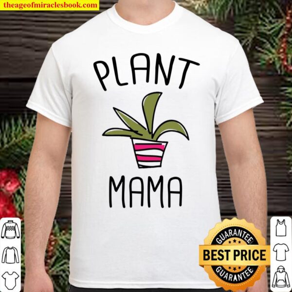 Plant Mama Funny Cactus Gardening Humor Mom Mother Meme Gift Pullover Shirt