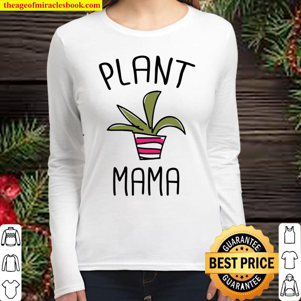 Plant Mama Funny Cactus Gardening Humor Mom Mother Meme Gift Pullover Women Long Sleeved
