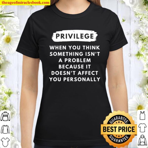 Privilege Explained - Civil Rights _ Black History Month Classic Women T-Shirt