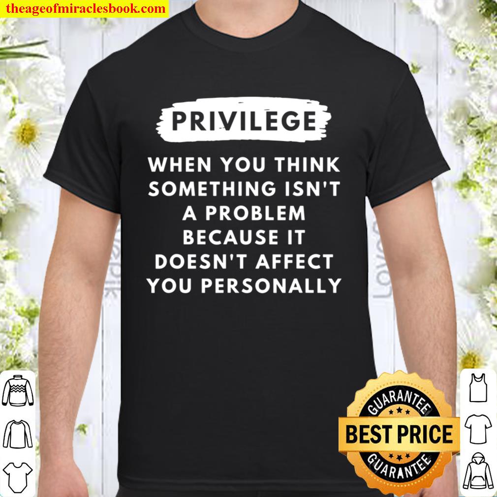 Privilege Explained – Civil Rights & Black History Month limited Shirt, Hoodie, Long Sleeved, SweatShirt