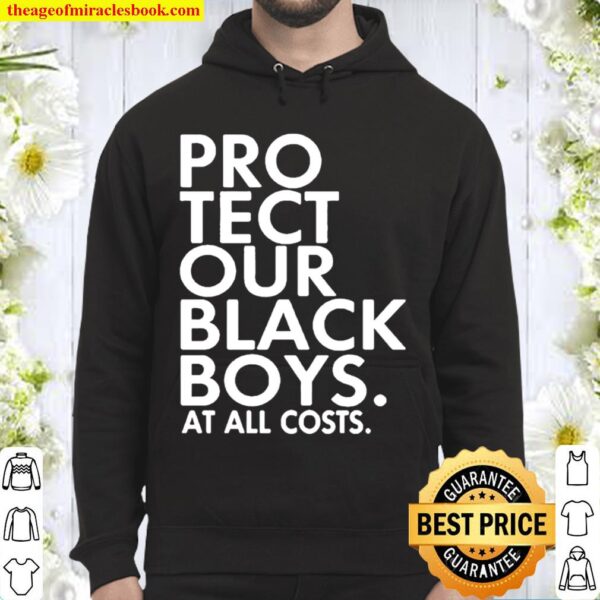 Protect our black boys at all costs Hoodie