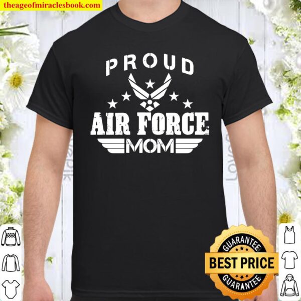 Proud Air Force Mom Mothers Day Gift Shirt