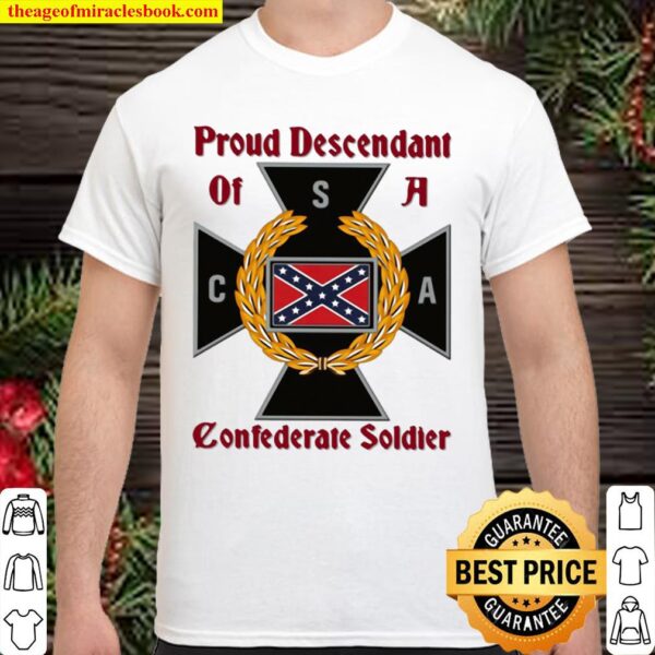 Proud Descendant Of A Confederate Soldier Shirt